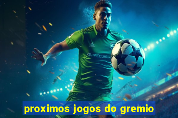 proximos jogos do gremio